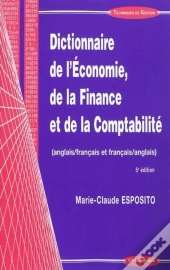 Dictionnaire De L'Économie, De La Finance Et De La Comptabilité (Anglais/Francais Et Francais/Anglais)