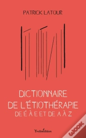 Dictionnaire De L'Etiotherapie
