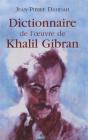 Dictionnaire De L'Oeuvre De Khalil Gibran - Preview