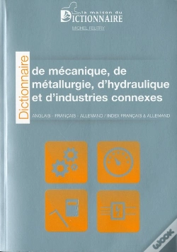 Capa do artigo Dictionnaire De Mécanique, De Métallurgie D'Hydraulique Et D'Industries Connexes (2e Édition)
