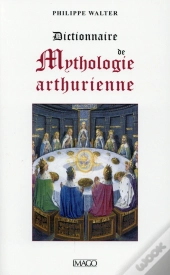 Dictionnaire De Mythologie Arthurienne