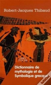 Dictionnaire De Mythologie Et De Symbolique Grecque