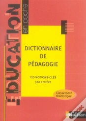 Capa do artigo Dictionnaire De Pédagogie ; 120 Notions-Clés, 320 Entrees