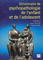 Dictionnaire De Psychopathologie De L'Enfant Et De L'Adolescent - Preview