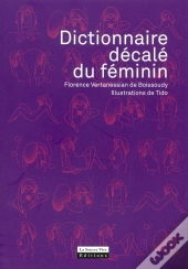 Dictionnaire Décalé Du Féminin