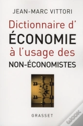 Dictionnaire D'Économie À L'Usage Des Non-Économistes