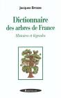 Dictionnaire Des Arbres De France ; Histoires Et Legendes - Preview