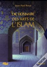 Dictionnaire Des Arts De L'Islam