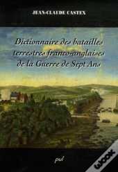 Dictionnaire Des Batailles Terrestres Franco Anglaises De La Guerre