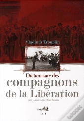 Dictionnaire Des Compagnons De La Libération