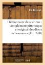 Dictionnaire Des Curieux : Complement Pittoresque Et Original Des Divers Dictionnaires - Preview