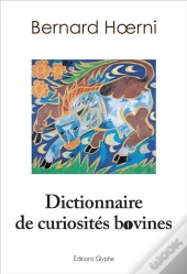 Dictionnaire Des Curiosités Bovines