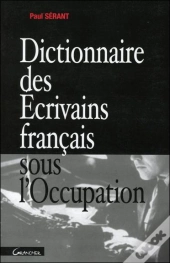 Dictionnaire Des Ecrivains Francais Sous L'Occupation