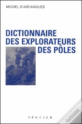 Dictionnaire Des Explorateurs Des Poles