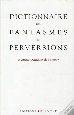 Capa do artigo Dictionnaire Des Fantasmes Et Perversions Et Autres Pratiques De L'Amour