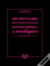 Capa do artigo Dictionnaire Des Films Français Pornographiques & Érotiques ; 16 Et 35 Mm