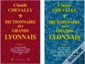 Dictionnaire Des Grands Lyonnais T.1 Et T.2