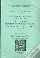 Dictionnaire Des Imprimeurs, Libraires Et Gens Du Livre A Paris (1701-1789): A-C