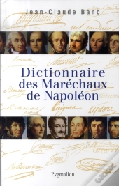 Dictionnaire Des Maréchaux De Napoléon