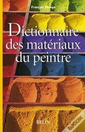 Dictionnaire Des Matériaux Du Peintre