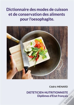 Capa do artigo Dictionnaire Des Modes De Cuisson Et De Conservation Des Aliments Pour L'Oesophagite.