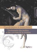 Dictionnaire Des Mythes Et Des Concepts De La Création