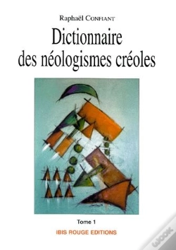 Capa do artigo Dictionnaire Des Néologismes Créoles Tome 1