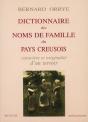 Dictionnaire Des Noms De Famille Du Pays Creusois ; Caratère Et Originalité D'Un Terroir - Preview