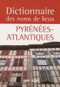 Dictionnaire Des Noms De Lieux ; Pyrénées-Atlantiques - Preview
