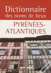 Capa do artigo Dictionnaire Des Noms De Lieux ; Pyrénées-Atlantiques
