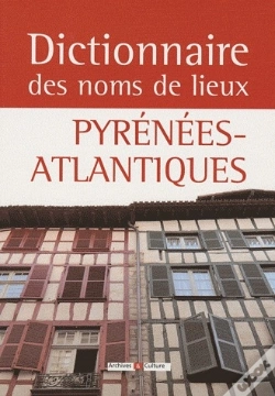 Capa do artigo Dictionnaire Des Noms De Lieux ; Pyrénées-Atlantiques