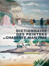 Dictionnaire Des Peintres De Charente-Maritime