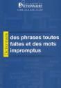 Dictionnaire Des Phrases Toutes Faites Et Des Mots Impromptus - Preview