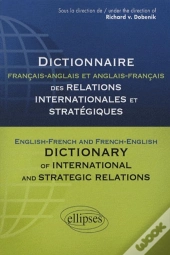 Dictionnaire Des Relations Internationales Et Stratégiques. Français-Anglais Et Anglais-Français