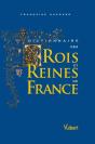 Dictionnaire Des Rois Et Reines De France (2e Édition) - Preview
