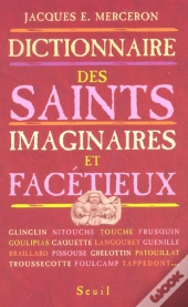 Dictionnaire Des Saints Imaginaires Et Facetieux