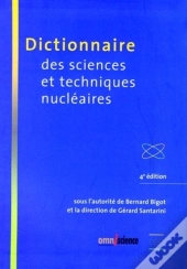 Dictionnaire Des Sciences Et Techniques Nucléaires : 4ème Édition