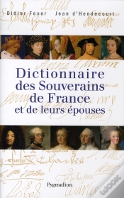 Capa do artigo Dictionnaire Des Souverains De France Et De Leurs Épouses