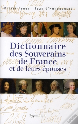 Capa do artigo Dictionnaire Des Souverains De France Et De Leurs Épouses