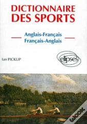 Dictionnaire Des Sports (Anglais-Français, Français-Anglais)