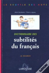 Dictionnaire Des Subtilites Du Francais