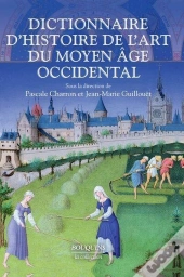 Dictionnaire D'Histoire De L'Art Du Moyen Age Occidental