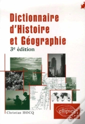 Dictionnaire D'Histoire Et Géographie (3e Édition)