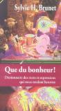 Dictionnaire Du Bonheur ; Les Mots Et Expressions Qui Rendent Heureux - Preview