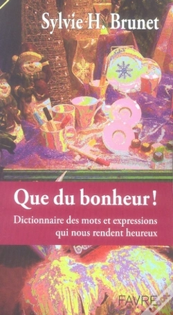 Capa do artigo Dictionnaire Du Bonheur ; Les Mots Et Expressions Qui Rendent Heureux