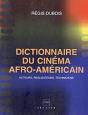Dictionnaire Du Cinema Afro-Americain ; Acteurs Realisateurs Techniciens - Preview