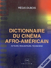 Capa do artigo Dictionnaire Du Cinema Afro-Americain ; Acteurs Realisateurs Techniciens