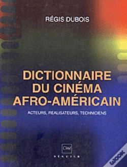 Capa do artigo Dictionnaire Du Cinema Afro-Americain ; Acteurs Realisateurs Techniciens