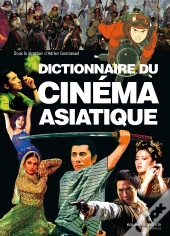 Dictionnaire Du Cinéma Asiatique