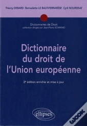 Dictionnaire Du Droit De L'Union Européenne - 2e Édition